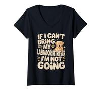 Women's If I Can't Bring My Labrador Retriever I'm Not Going V-Neck T-Shirt