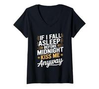 Womens If I Fall Asleep Kiss Me Anyway NYE V-Neck T-Shirt