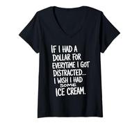 Womens If I Had A Dollar for Everytime I Got Distracted Humor Quote V-Neck T-Shirt