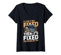 Women's If I Said It was Fixed Then It's Fixed Stop Driving Like V-Neck T-Shirt