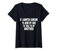Womens If I Wanted Someone to Ruin My Vibe Brother V-Neck T-Shirt