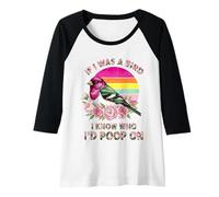 Womens If I was A Bird I Know Who I'd Poop On Raglan Baseball Tee