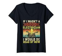 Womens If i wasnt a good electrician i would be dead retro vintage V-Neck T-Shirt