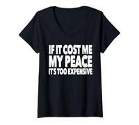 Women's If It Cost Me My Peace It's Too Expensive Quote V-Neck T-Shirt