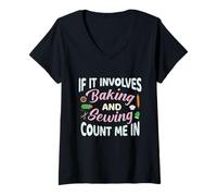 Womens If It Involves Baking and Sewing Count Me Funny V-Neck T-Shirt