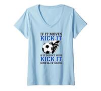 Women's If It Moves Kick It If It Doesn't Do It Until It Does Soccer V-Neck T-Shirt