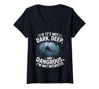 Womens If Its Not Dark Deep and Dangerous I'm Not Intrested Diver V-Neck T-Shirt