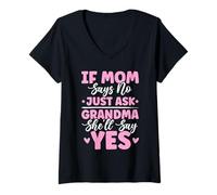 Womens If Mom Says No Just Ask Grandma She'll Say Yes Granny Jokes V-Neck T-Shirt
