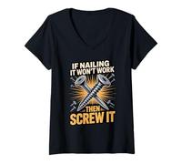 Women's If Nailing It Won't Work Then Screw It Humor V-Neck T-Shirt