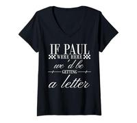 Women's If Paul were Here Wed Be Getting A Letter Y2K Christian V-Neck T-Shirt