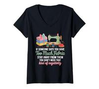 Womens If Someone Says Have Too Much Fabric Funny Sewing Quilting V-Neck T-Shirt