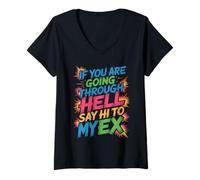 Women's If You are Going Through Hell Say Hi to My Ex V-Neck T-Shirt