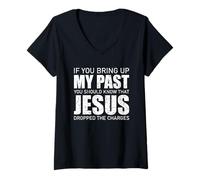 Womens If You Bring Up My Past You Should Know Jesus Dropped Charge V-Neck T-Shirt