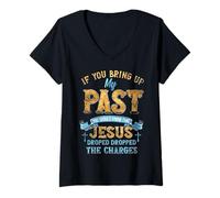 Women's If You Bring Up My Past You Should Know that Jesus Dropped V-Neck T-Shirt