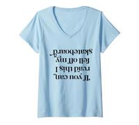 Women's If You Can Read This I Keep Off My Skateboard V-Neck T-Shirt