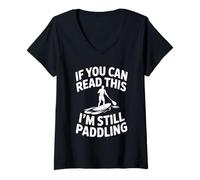Womens If you can read this I'm still paddling Standup Paddleboard V-Neck T-Shirt