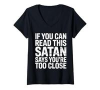 Womens If You Can Read This Satan Says You're Too Close --- V-Neck T-Shirt