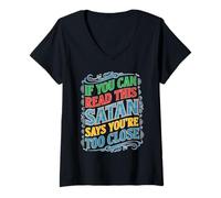 Womens If You Can Read This Satan Says You're Too Close V-Neck T-Shirt