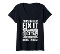 Womens If You Can't fix it with Duct Tape - You're not Using Enough V-Neck T-Shirt