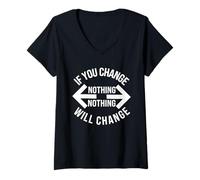 Women's If You Change Nothing - Nothing Will Change Gym School Work V-Neck T-Shirt