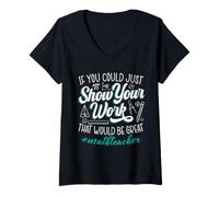 Women's If You Could Just Show Your Work that Would Be Great Math V-Neck T-Shirt