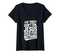 Womens If You Don't Sin Jesus Died for Nothing Christian Humor V-Neck T-Shirt