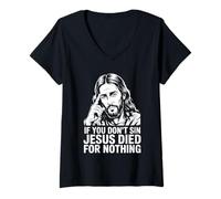 Womens If You Don't Sin Jesus Died For Nothing V-Neck T-Shirt