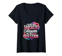 Women's If You Dont Want A Sarcastic Answer Dont Ask St pid Question V-Neck T-Shirt