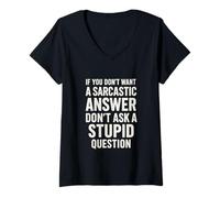 Womens If You Don't Want Sarcastic Answer Don't Ask Stupid Question V-Neck T-Shirt