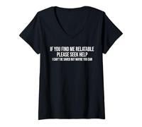 Women's If You Find Me Relatable Please Seek Help I Can’t Be Saved V-Neck T-Shirt