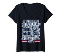 Womens If You Leave Your Children A World Where You Never Stood Up V-Neck T-Shirt