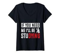 Women's if You Need me I'll be Studying V-Neck T-Shirt