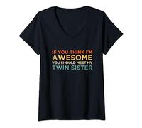 Womens If You Think I'm Awesome Meet My Twin Sister Funny V-Neck T-Shirt