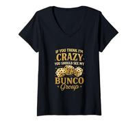 Womens If You Think I'm Crazy Funny Bunco Game Night Women Mom V-Neck T-Shirt