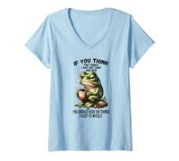 Womens If You Think The Things I say Out Loud are Bad Frog V-Neck T-Shirt