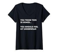 Womens If You Think This is humid You Should Feel My Underwear V-Neck T-Shirt
