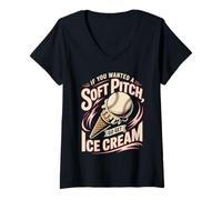 Women's If You Wanted A Soft Pitch Go Get Ice Cream V-Neck T-Shirt