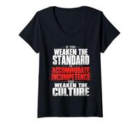 Women's If You Weaken the Standard to Accommodate Incompetence V-Neck T-Shirt