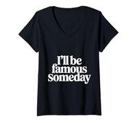 Women's I'll Be Famous Someday Future Confidence |- V-Neck T-Shirt