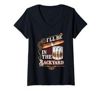 Women's I'll Be in The Backyard Funny Cigar and Bourbon Whiskey V-Neck T-Shirt