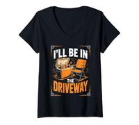 Women's I'll Be in the Driveway Car Guy Garage Mechanic V-Neck T-Shirt