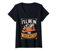 Women's I'll Be in the Workshop Woodworking Workshop Maker V-Neck T-Shirt