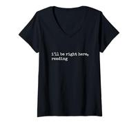 Womens Ill Be Right Here Reading V-Neck T-Shirt