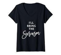 Women's I'll Bring The Sarcasm Sassy Sarcastic Funny Saying Humor V-Neck T-Shirt