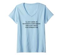 Women's I'll Eat A Bowl of Water with A Fork Before I Give A Sh-t V-Neck T-Shirt