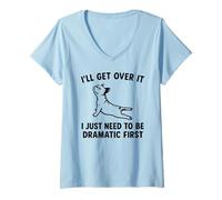 Womens I'll Get Over It I Just Need To Be Dramatic First Frenchie V-Neck T-Shirt