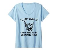 Womens I'll Get Over It I Just Need To Be Dramatic First funny goat V-Neck T-Shirt