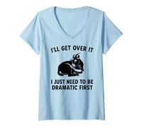 Womens I'll Get Over It I Just Need To Be Dramatic First funny goat V-Neck T-Shirt