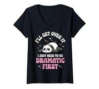Women's I'll Get Over It I Just Need to Be Dramatic First V-Neck T-Shirt