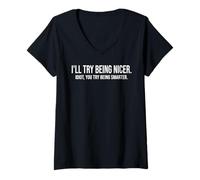 Womens I'll Try Being Nicer If You Try Being Smarter Sarcastic Work V-Neck T-Shirt